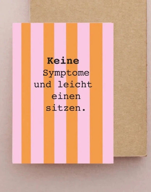 Keine Symptome und leicht einen sitzen. - witzige Postkarte von Ute Arnold -hej ibiza - MaBe®