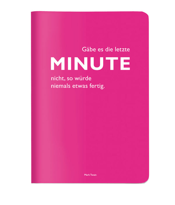 "Gäbe es die letzte Minute nicht, so würde niemals etwas fertig." Mark Twain - Heft DINA5 von CEDON
