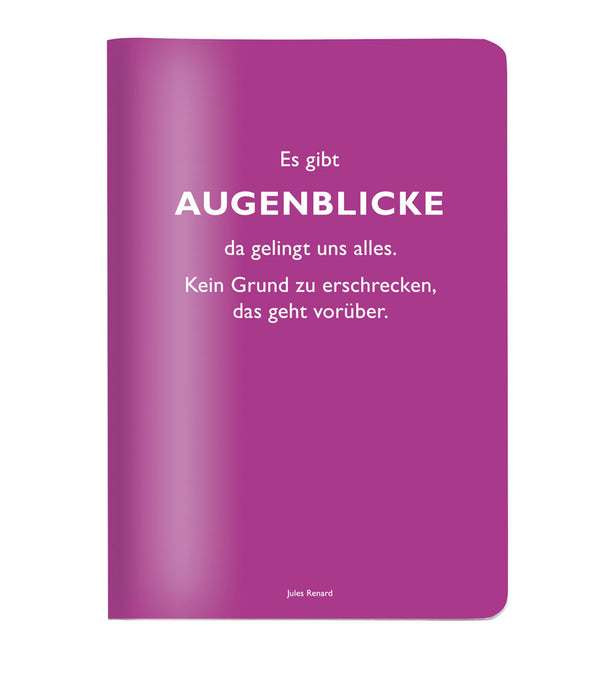 "Es gibt Augenblicke, da gelingt uns alles ..." Jules Renard - Heft DINA5 von CEDON