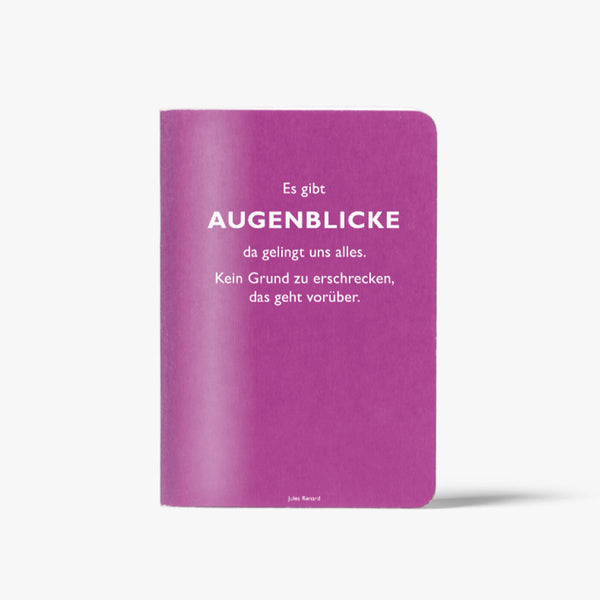 "Es gibt Augenblicke, da gelingt uns alles ..." Jules Renard - Heft DINA5 von CEDON