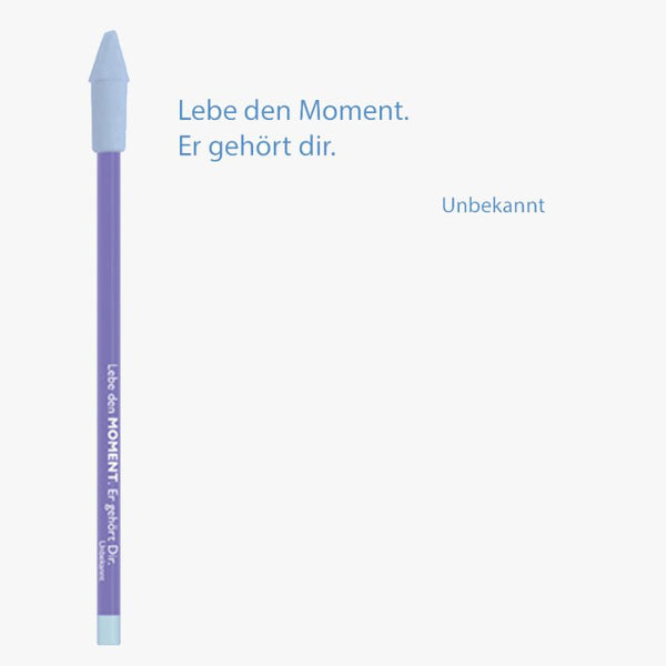 Bleistift mit Zitat von Unbekannt - "Lebe den Moment. Er gehört dir.." - von CEDON