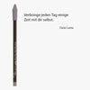 Bleistift mit Zitat von Dalai Lama - "Verbringe jeden Tag einige Zeit mit dir selbst." - von CEDON