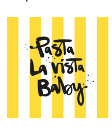 Pasta La vista Baby 💛 Servietten - von ppd