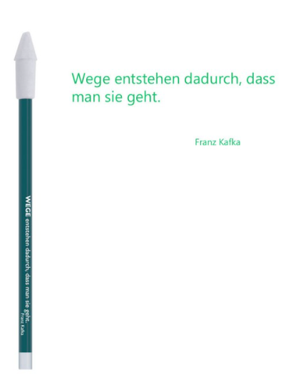 Bleistift mit Zitat von Franz Kafka - "Wege entstehen dadurch, dass man sie geht" - von CEDON - MaBe®
