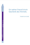 Bleistift mit Zitat von Friedrich der Große - "Ein wahrer Freund ..." - von CEDON - MaBe®