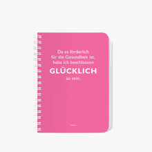 "Da es förderlich für die Gesundheit ist, habe ich beschlossen glücklich zu sein." Ringbuch von CEDON