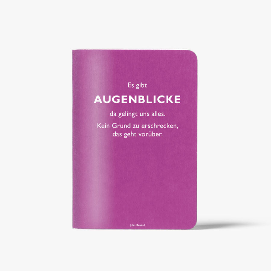 "Es gibt Augenblicke, da gelingt uns alles ..." Jules Renard - Heft DINA5 von CEDON