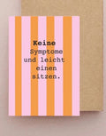Keine Symptome und leicht einen sitzen. - witzige Postkarte von Ute Arnold -hej ibiza - MaBe®