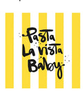 Pasta La vista Baby 💛 Servietten - von ppd
