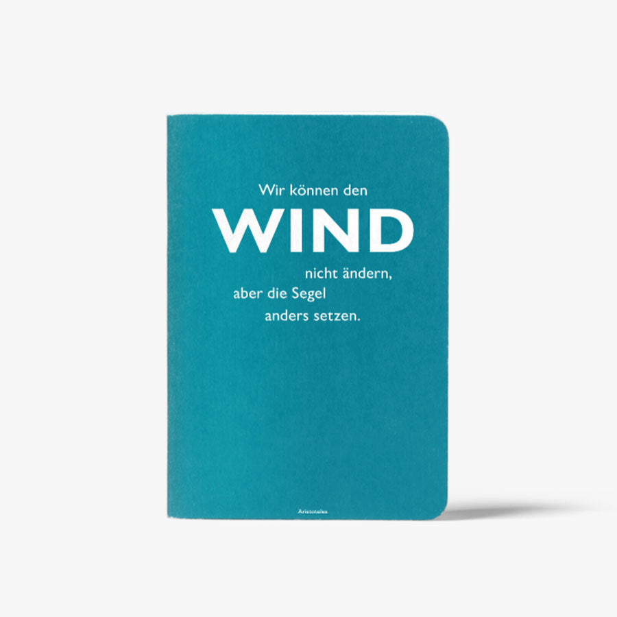 "Wir können den WIND nicht ändern, aber die Segel anders setzen." Aristoteles - Heft DINA5 von CEDON