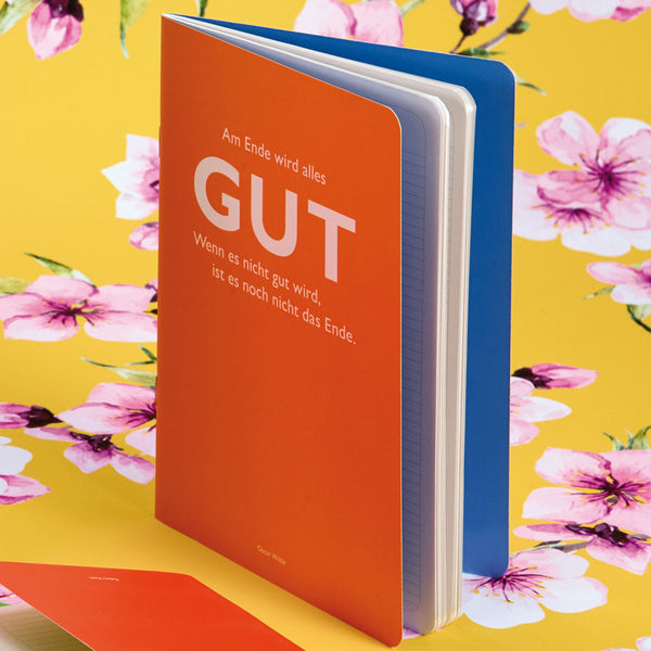 "Am Ende wird alles GUT. Wenn es nicht gut wird, ist es noch nicht das Ende." Oscar Wilde - Heft DINA5 von CEDON