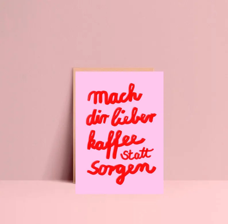 mach dir lieber kaffee statt sorgen ❤️ Postkarte von Ute Arnold 🩷 hej ibiza